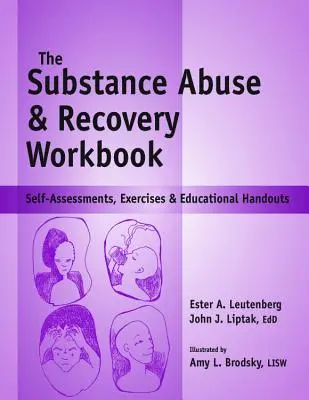 Pracovný zošit o zneužívaní návykových látok a zotavení: Sebaposudzovanie, cvičenia a vzdelávacie materiály - Substance Abuse and Recovery Workbook: Self-Assessments, Exercises and Educational Handouts