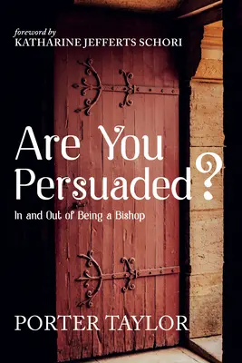 Ste presvedčení?: V a mimo byť biskupom - Are You Persuaded?: In and Out of Being a Bishop