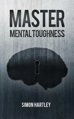 Zvládnuť mentálnu odolnosť - Master Mental Toughness