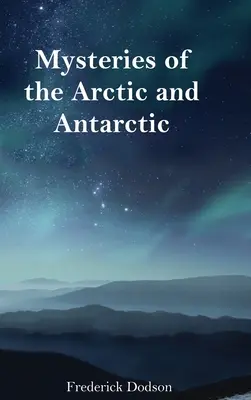 Tajomstvá Arktídy a Antarktídy - Mysteries of the Arctic and Antarctic