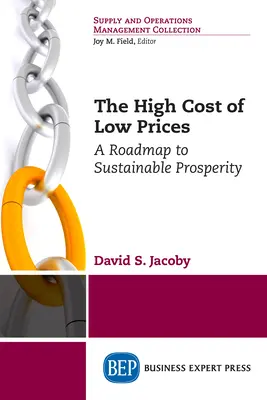 Vysoká cena nízkych cien: Plán na dosiahnutie udržateľnej prosperity - The High Cost of Low Prices: A Roadmap to Sustainable Prosperity