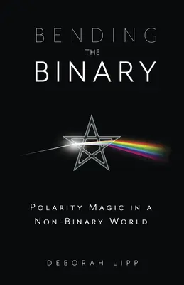 Ohýbanie binárneho systému: Magia polarity v nebinárnom svete - Bending the Binary: Polarity Magic in a Nonbinary World