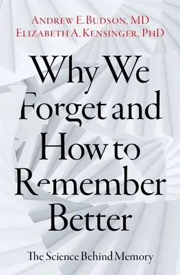 Prečo zabúdame a ako si lepšie pamätať: Vedecké poznatky o pamäti - Why We Forget and How to Remember Better: The Science Behind Memory
