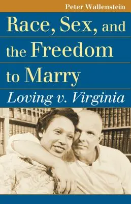 Rasa, pohlavie a sloboda uzavrieť manželstvo: Virgínia: Loving V. - Race, Sex, and the Freedom to Marry: Loving V. Virginia