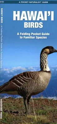 Havajské vtáky: Skladací vreckový sprievodca známymi druhmi - Hawai'i Birds: A Folding Pocket Guide to Familiar Species
