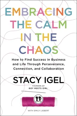 Objatie pokoja v chaose: Ako nájsť úspech v podnikaní a živote prostredníctvom vytrvalosti, spojenia a spolupráce - Embracing the Calm in the Chaos: How to Find Success in Business and Life Through Perseverance, Connection, and Collaboration