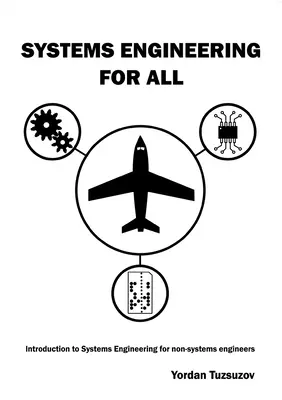 Systémové inžinierstvo pre všetkých: Úvod do systémového inžinierstva pre nesystémových inžinierov - Systems Engineering for All: Introduction to Systems Engineering for non-Systems Engineers