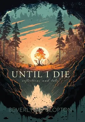 Kým nezomriem: Úvahy a príbehy - Until I Die: Reflections and Tales