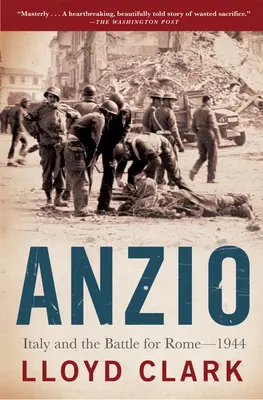 Anzio: Taliansko a bitka o Rím - 1944 - Anzio: Italy and the Battle for Rome - 1944