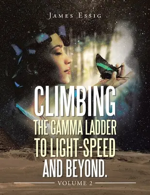 Šplhanie po gama rebríku k rýchlosti svetla a ďalej. 2. diel - Climbing the Gamma Ladder to Light-Speed and Beyond. Volume 2