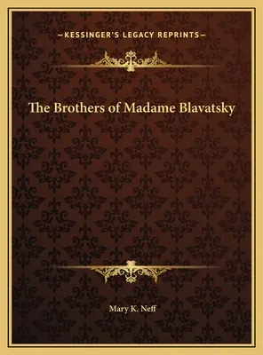 Bratia madam Blavatskej - The Brothers of Madame Blavatsky