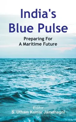 Modrý pulz Indie: Príprava na námornú budúcnosť - India's Blue Pulse: Preparing For A Maritime Future
