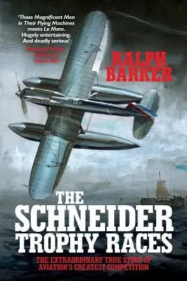 Schneiderove preteky o trofej: Mimoriadny skutočný príbeh najväčšej leteckej súťaže - The Schneider Trophy Races: The Extraordinary True Story of Aviation's Greatest Competition