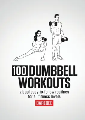 100 cvičení s činkami - 100 Dumbbell Workouts