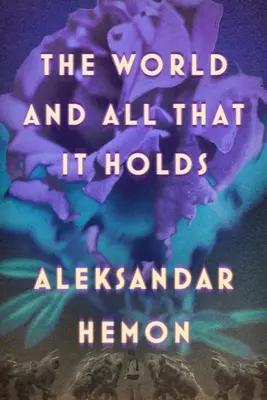 Svet a všetko, čo sa v ňom skrýva - The World and All That It Holds