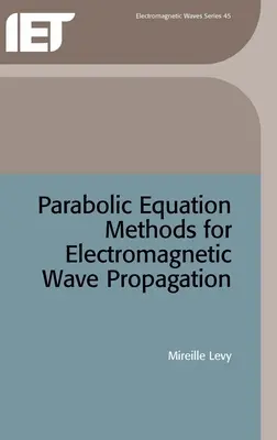 Metódy parabolických rovníc pre šírenie elektromagnetických vĺn - Parabolic Equation Methods for Electromagnetic Wave Propagation