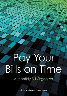 Plaťte svoje účty načas. Mesačný organizér účtov. - Pay Your Bills on Time. A Monthly Bill Organizer.