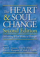 Srdce a duša zmeny: Sprievodca zmenou: Čo funguje v terapii - The Heart and Soul of Change: Delivering What Works in Therapy