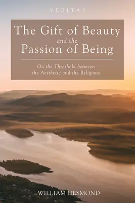 Dar krásy a vášeň bytia - The Gift of Beauty and the Passion of Being