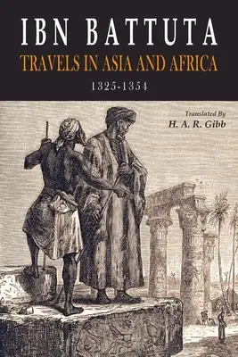 Ibn Battuta: Battuta: Cesty po Ázii a Afrike, 1325-1354 - Ibn Battuta: Travels in Asia and Africa, 1325-1354