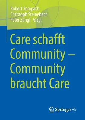Starostlivosť o komunitu Schafft - Starostlivosť o komunitu Braucht - Care Schafft Community - Community Braucht Care