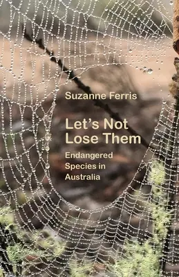 Nestrácajme ich: ohrozené druhy v Austrálii - Let's Not Lose Them: Endangered Species in Australia