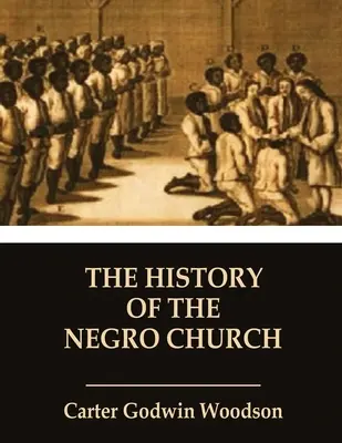 História černošskej cirkvi - The History of the Negro Church