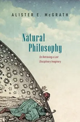 Prírodná filozofia: O znovuzískaní stratenej disciplinárnej imaginácie - Natural Philosophy: On Retrieving a Lost Disciplinary Imaginary