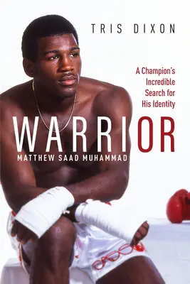 Neuveriteľné hľadanie identity šampióna - Warrior: A Champion's Incredible Search for His Identity