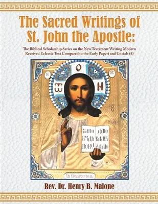 Sväté spisy svätého Jána apoštola: Jána Pavla II.: The Biblical Scholarship Series on the New Testament Writing Modern Received Eclectic Text Compared to th - The Sacred Writings of St. John the Apostle: The Biblical Scholarship Series on the New Testament Writing Modern Received Eclectic Text Compared to th
