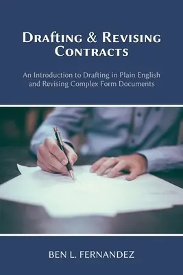 Príprava a revízia zmlúv: Úvod do vypracovania zmlúv v jednoduchej angličtine a revízie zložitých formulárov dokumentov - Drafting and Revising Contracts: An Introduction to Drafting in Plain English and Revising Complex Form Documents