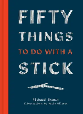 Päťdesiat vecí, ktoré sa dajú robiť s palicou - Fifty Things to Do with a Stick
