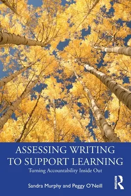 Hodnotenie písania na podporu učenia: Premena zodpovednosti naruby - Assessing Writing to Support Learning: Turning Accountability Inside Out