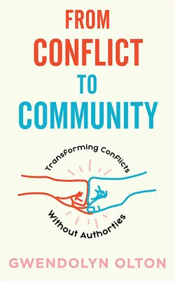 Od konfliktu ku komunite: Transformácia konfliktov bez autorít - From Conflict to Community: Transforming Conflicts Without Authorities