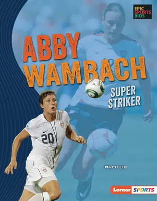 Abby Wambach: Super útočník - Abby Wambach: Super Striker