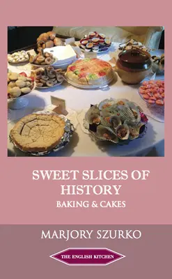 Sladké kúsky histórie: Pečenie a koláče - Sweet Slices of History: Baking and Cakes