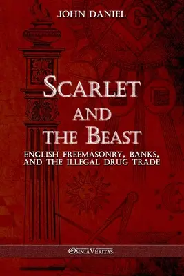 Šarlát a šelma III: Anglické slobodomurárske banky a nelegálny obchod s drogami - Scarlet and the Beast III: English freemasonry banks and the illegal drug trade
