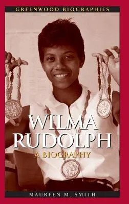 Wilma Rudolphová: Rudolf Rudolf: Životopis - Wilma Rudolph: A Biography