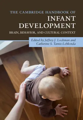 Cambridge Handbook of Infant Development: Brain, Behavior, and Cultural Context (mozog, správanie a kultúrny kontext) - The Cambridge Handbook of Infant Development: Brain, Behavior, and Cultural Context