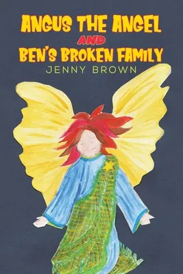 Anjel Angus a Benova rozbitá rodina - Angus The Angel And Ben's Broken Family