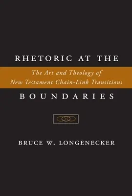 Rétorika na hraniciach: Umelecká a teologická tvorba novozákonných reťazových prechodov - Rhetoric at the Boundaries: The Art and Theology of New Testament Chain-Link Transitions