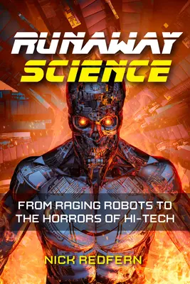 Runaway Science: Skutočné príbehy o zúrivých robotoch a hi-tech hrôzach - Runaway Science: True Stories of Raging Robots and Hi-Tech Horrors