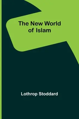 Nový svet islamu - The New World of Islam