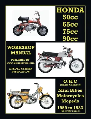 HONDA 50cc, 65cc, 70cc a 90cc OHC SINGLES 1959-1983 WORKSHOP MANUAL ALL MODELS - HONDA 50cc, 65cc, 70cc & 90cc OHC SINGLES 1959-1983 ALL MODELS WORKSHOP MANUAL