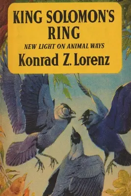 Prsteň kráľa Šalamúna: Nové svetlo na spôsoby života zvierat - King Solomon's Ring: New Light on Animal Ways