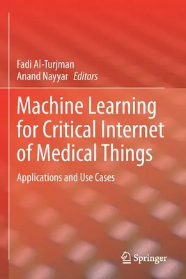 Strojové učenie pre kritický internet zdravotníckych vecí: Aplikácie a prípady použitia - Machine Learning for Critical Internet of Medical Things: Applications and Use Cases