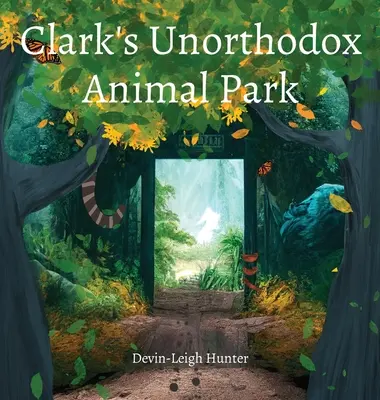 Clarkov neortodoxný zvierací park - Clark's Unorthodox Animal Park