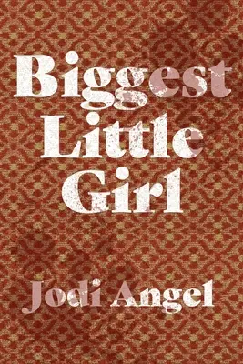 Najväčšie malé dievča - Biggest Little Girl