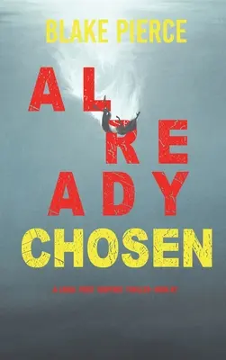 Už vyvolená (A Laura Frost FBI Suspense Thriller-Book 7) - Already Chosen (A Laura Frost FBI Suspense Thriller-Book 7)