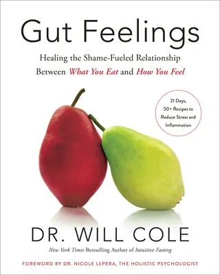 Črevné pocity: Uzdravenie vzťahu medzi tým, čo jete, a tým, ako sa cítite - Gut Feelings: Healing the Shame-Fueled Relationship Between What You Eat and How You Feel
